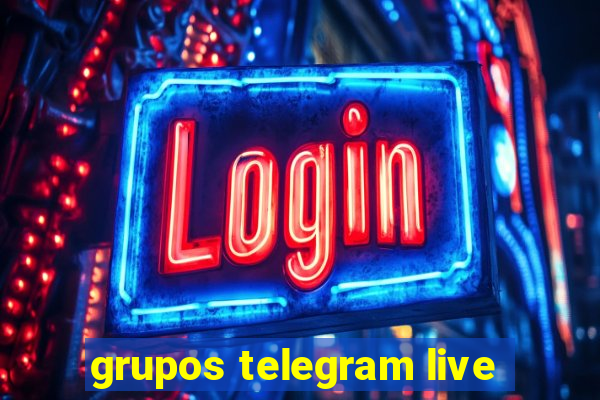 grupos telegram live